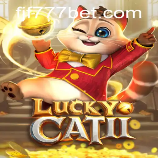 Discover the Excitement of LuckyCatII and FJF777.com